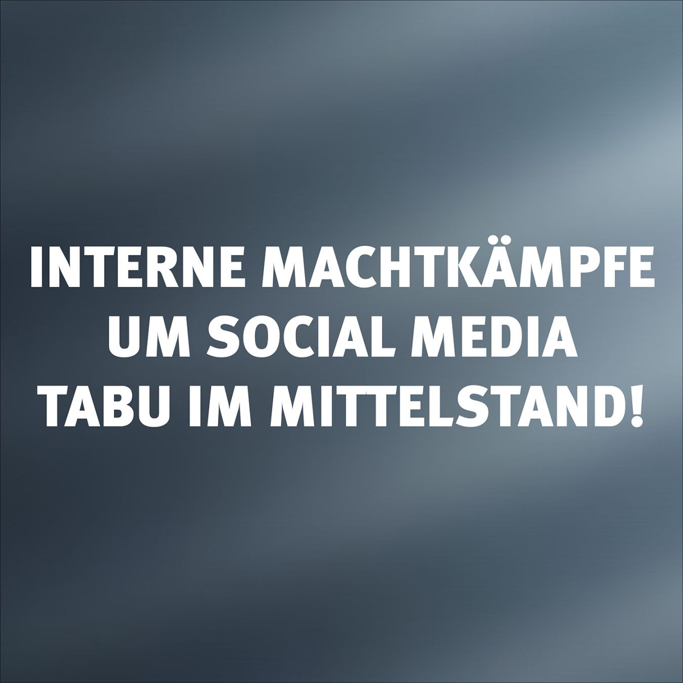 Interne machtkämpfe um social media - ein tabu im Mittelstand
