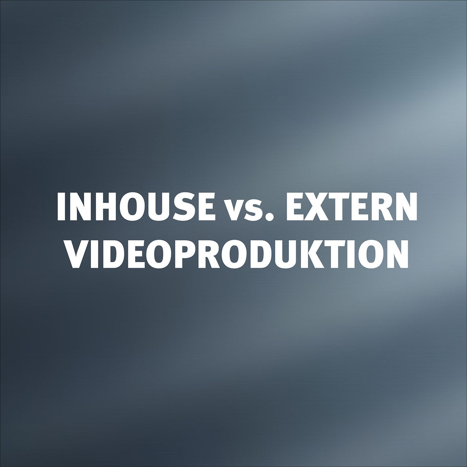 Filmproduktion intern und inhouse vs. extern - Praxischeck