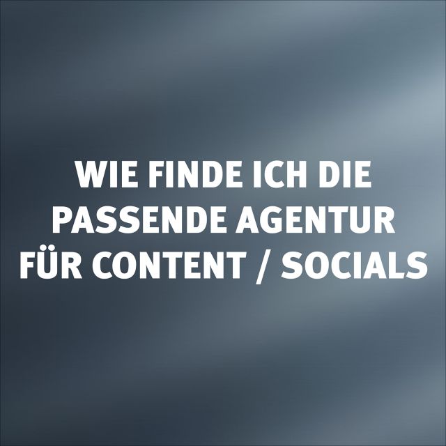 Wie finde ich eine passende Agentur für Contentproduktion und Social Media