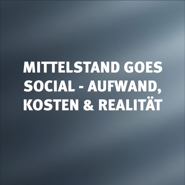 Social Media im Mittelstand - Aufwand, Kosten & Realität