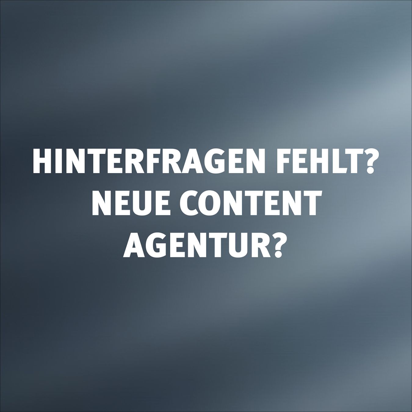 Neue Agentur für Content und Social Media suchen Fehlendes hinterfragen ein erstes Anzeichen