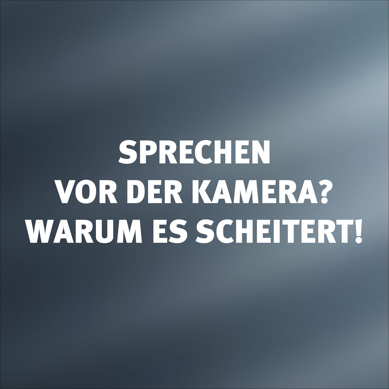 Sprechen vor der Kamera vorbereiten und warum es scheitert