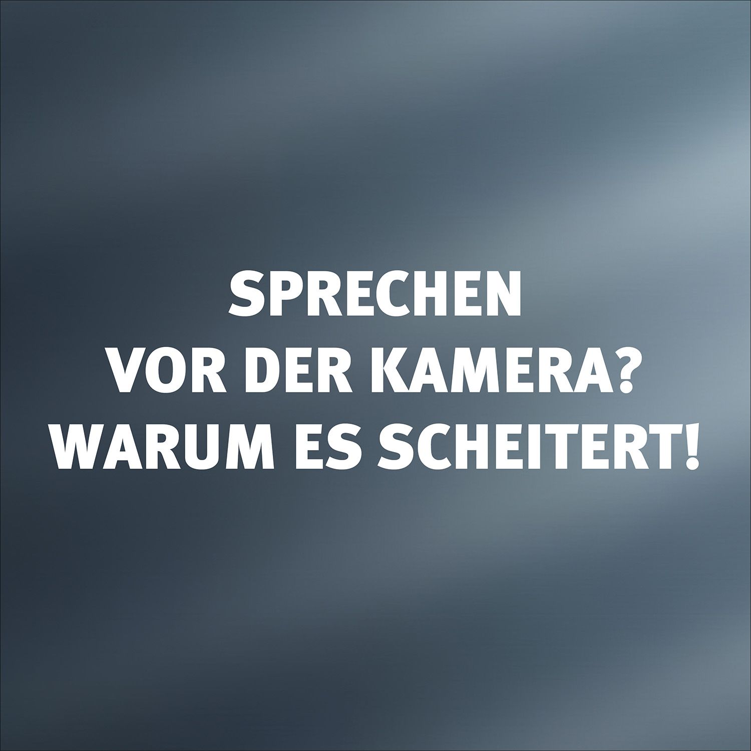 Sprechen vor der Kamera vorbereiten und warum es scheitert