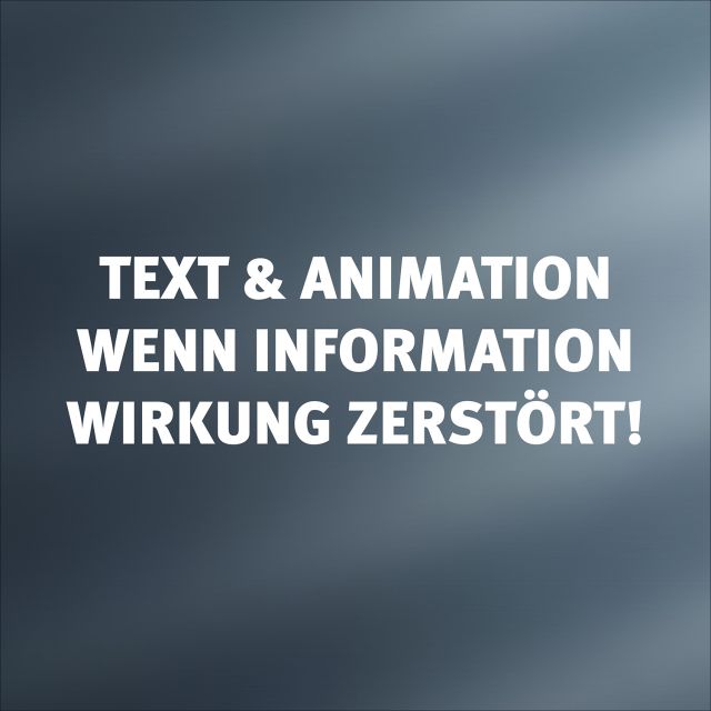 Text und animation auf den Creatives - wenn informationen wirkung zerstören
